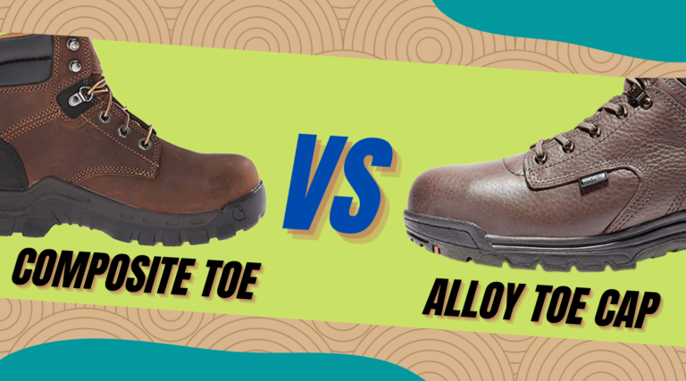 Alloy Toe vs Composite Toe Cap | In Depth Comparison