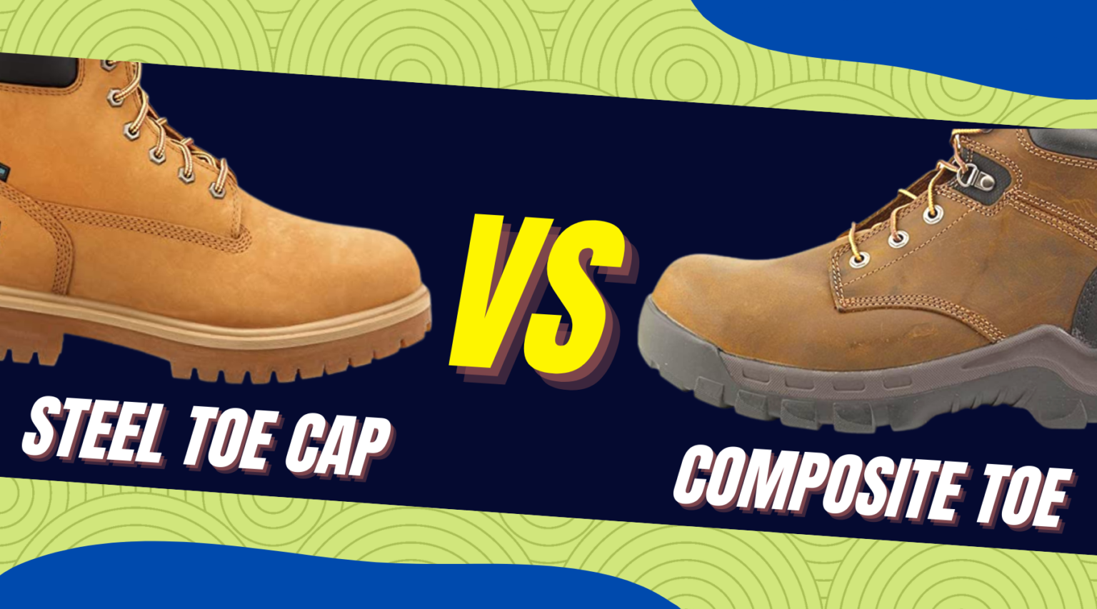 Composite Toe Vs Steel Toe Cap Which One Is Best For You