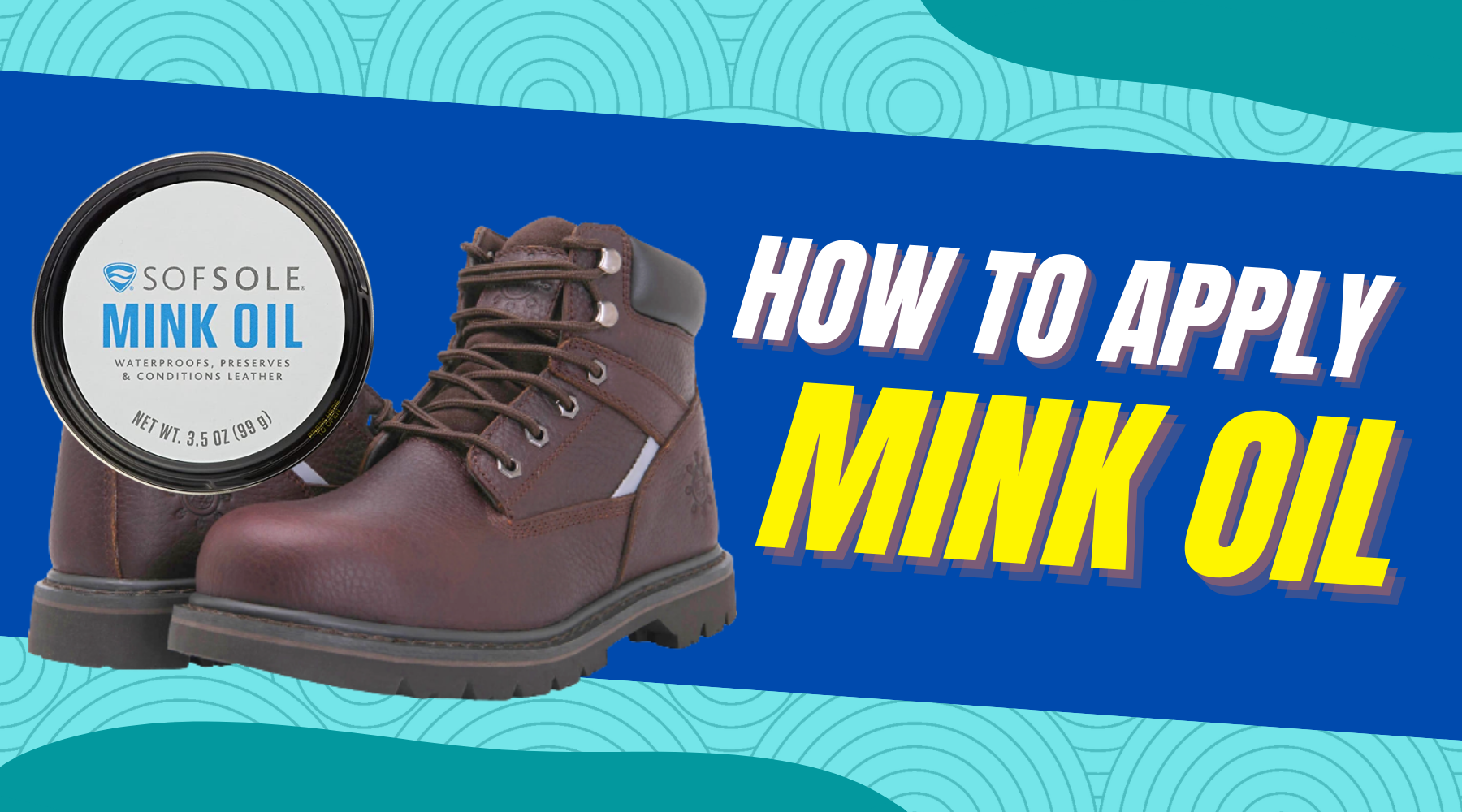 How To Apply Mink Oil To Boots Properly