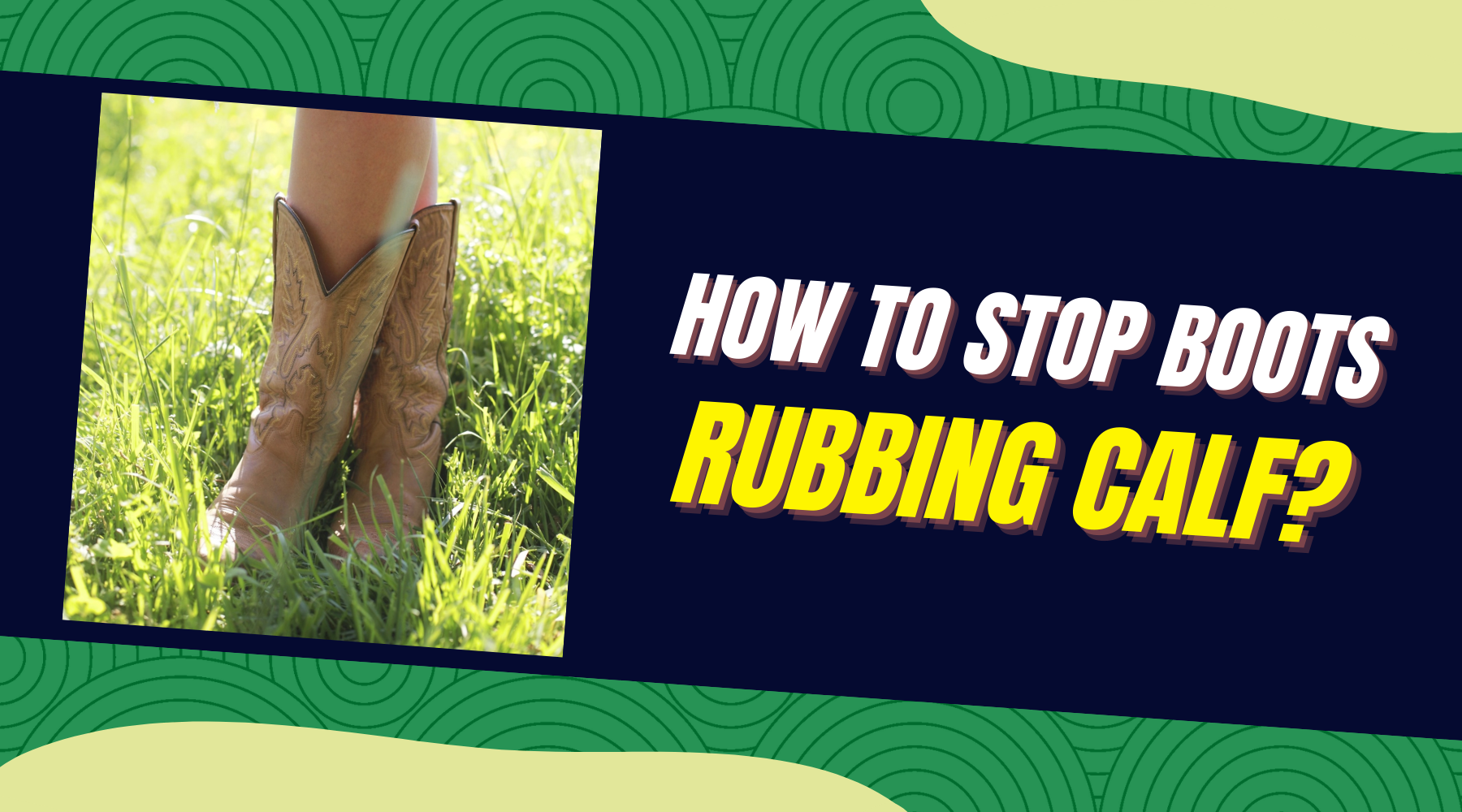 How To Stop Boots Rubbing Calf?