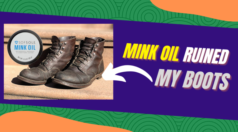 Mink Oil Ruined My Boots | How To Fix?