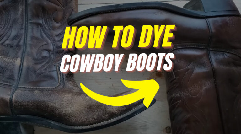 How To Dye Cowboy Boots? [Steps With Pictures]