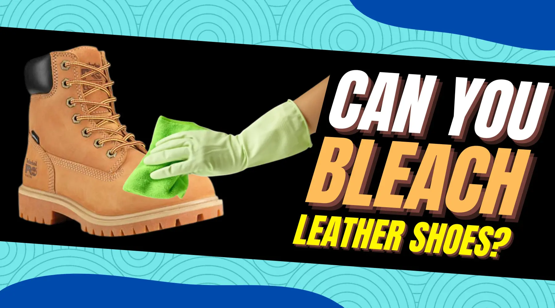 Can You Bleach Leather Shoes If Yes, How To
