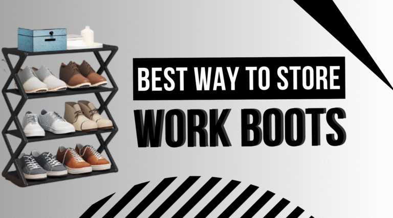Best Way to Store Work Boots